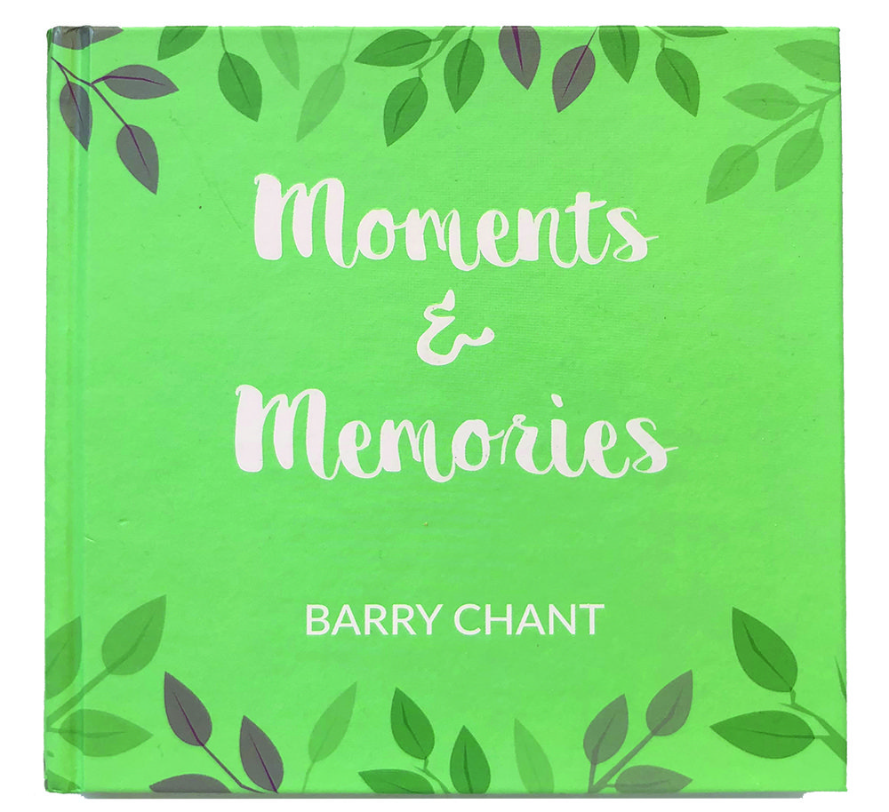 Moments and Memories by Barry Chant
