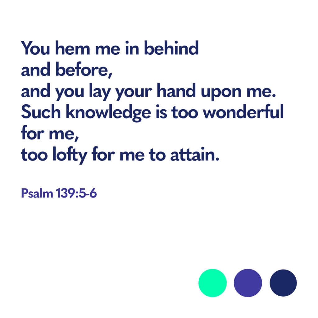 Bible verse Psalm 139:5-6