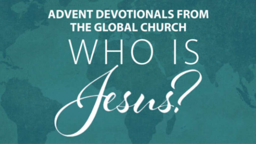 Langham Advent devotional - 'Who is Jesus?'