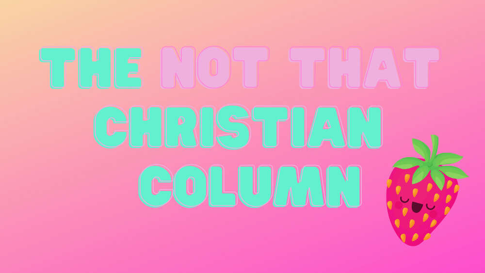 Introducing the Not That Christian Column