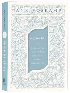 Waymaker by Ann Voskamp