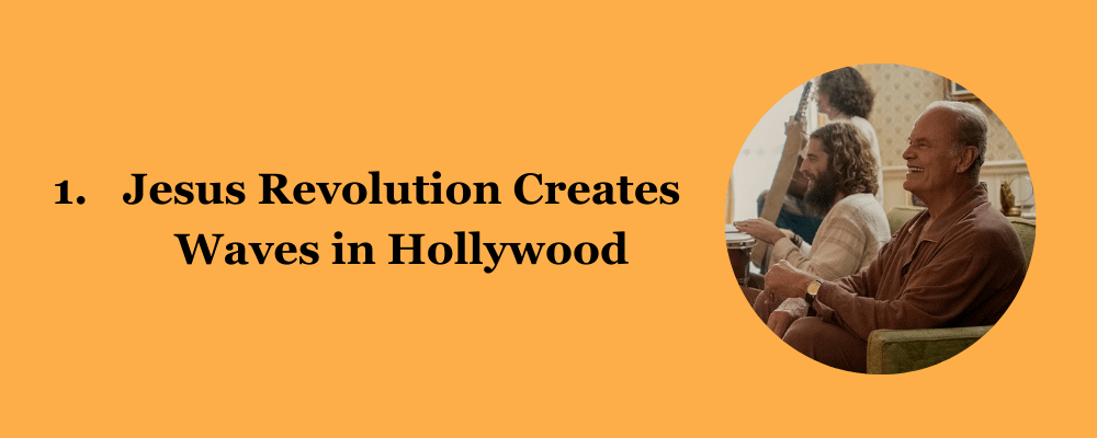 Jesus Revolution Creates Waves in Hollywood (1)