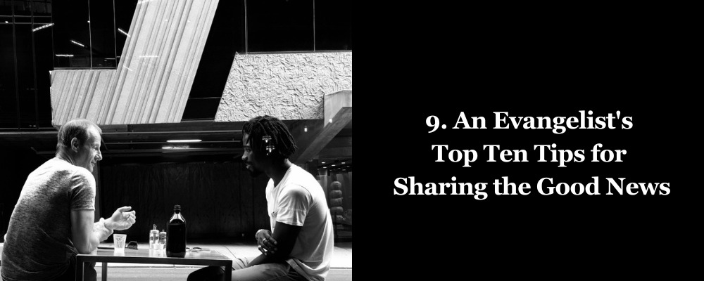An evangelist's top ten tips for sharing the good news