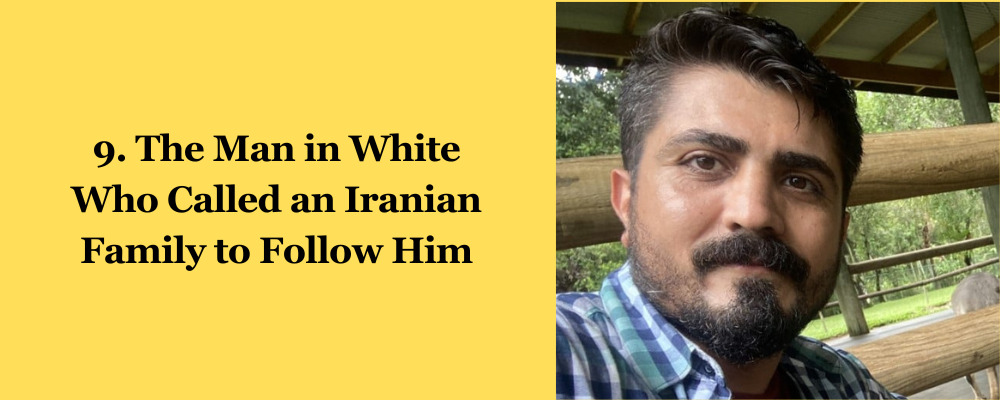 The man in white who called an Iranian family to follow him