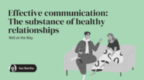 Effective communication: The substance of healthy relationships
