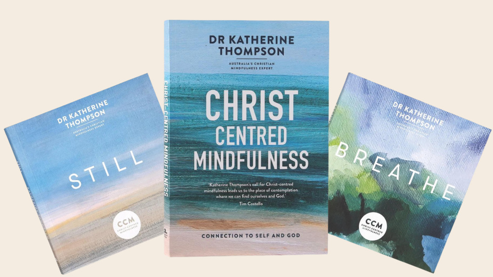 Christ Centred Mindfulness, Still, and Breathe, by Dr Katherine Thompson