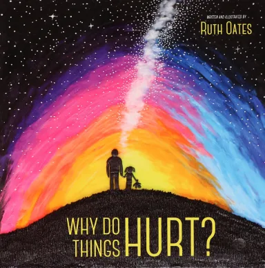 Why Do Things Hurt?, by Ruth Oates